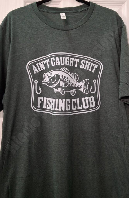Ain't Caught Shit Fishing Club Shirt
